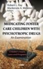 Image for Medicating Foster Care Children with Psychotropic Drugs