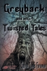 Image for Greybark and other Twisted Tales