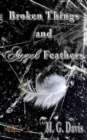 Image for Broken Things and Angel Feathers