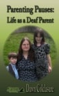 Image for Parenting Pauses: Life as a Deaf Parent