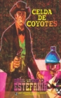 Image for Celda de coyotes (Coleccion Oeste)