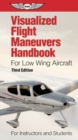 Image for Visualized Flight Maneuvers Handbook: For Low-Wing Aircraft