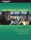 Image for Air Traffic Control Career Prep : A Comprehensive Guide to One of the Best-Paying Federal Government Careers, Including Test Preparation for the Initial Air Traffic Control Exams