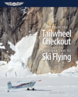 Image for Notes on the Tailwheel Checkout and an Introduction to Ski Flying
