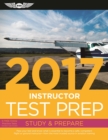 Image for Instructor test prep 2017  : study &amp; prepare: pass your test and know what is essential to become a safe, competent pilot - from the most trusted source in aviation training