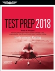 Image for Instrument Rating Test Prep 2018 : Study &amp; Prepare: Pass your test and know what is essential to become a safe, competent pilot from the most trusted source in aviation training