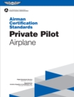 Image for Private pilot airman certification standards - airplane.: (FAA-S-ACS-6, for airplane single- and multi-engine land and sea)