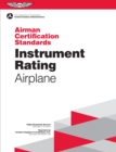 Image for Instrument rating airman certification standards - airplane.: (FAA-S-ACS-8, for airplane single- and multi-engine land and sea)