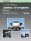 Image for Pilot's Manual: Airline Transport Pilot: All the Aeronautical Knowledge Required for the Atp Certification Training Program