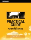 Image for Practical guide to the CFI checkride