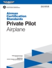 Image for Private Pilot Airman Certification Standards - Airplane: FAA-S-ACS-6B, for Airplane Single- and Multi-Engine Land and Sea