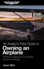 Image for AVIATORS FIELD GUIDE TO OWNING AN AIRPLA