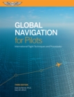 Image for Global navigation for pilots: international flight techniques and procedures