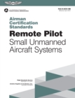 Image for Airman Certification Standards: Remote Pilot - Small Unmanned Aircraft Systems: FAA-S-ACS-10B