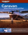 Image for Caravan: Cessna&#39;s Swiss army knife with wings! : 208 tips inside for every 208 pilot