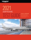 Image for Airframe Test Guide 2021: Pass your test and know what is essential to become a safe, competent AMT from the most trusted source in aviation training
