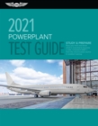 Image for Powerplant Test Guide 2021: Pass your test and know what is essential to become a safe, competent AMT from the most trusted source in aviation training