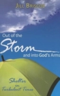 Image for Out of the Storm and Into God&#39;s Arms