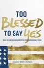 Image for Too Blessed To Say Yes