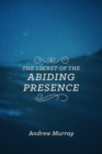 Image for Secret of the Abiding Presence, The