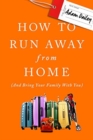 Image for How to Run Away From Home