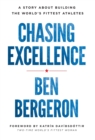 Image for Chasing Excellence : A Story About Building the World&#39;s Fittest Athletes