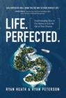 Image for Life.Perfected. : Understanding How to Use Money to Live the Life of Your Dreams