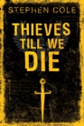 Image for Thieves Till We Die