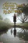 Image for A curious tale of the in-between