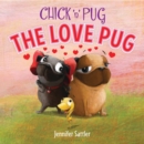 Image for Chick &#39;n&#39; Pug: the love pug