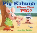 Image for Pig Kahuna: who&#39;s that pig?