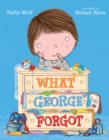 Image for What George forgot