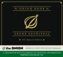 Image for The Onion book of known knowledge  : mankind&#39;s final encyclopedia from America&#39;s finest news source