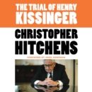 Image for The Trial of Henry Kissinger