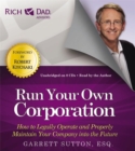 Image for Run your own corporation  : How to legally operate and properly maintain your company into the future