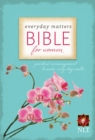Image for Everyday matters Bible for women: practical encouragement to make every day matter.