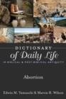 Image for Dictionary of Daily Life in Biblical &amp; Post-Biblical Antiquity: Abortion