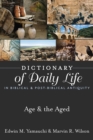 Image for Dictionary of Daily Life in Biblical &amp; Post-Biblical Antiquity: Age &amp; The Aged