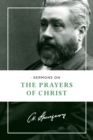 Image for Sermons on the Prayers of Christ