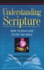 Image for Understanding Scripture  : how to read and study the Bible