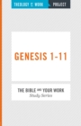 Image for Theology of Work Project.: (Genesis 1-11.)