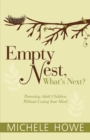 Image for Empty nest, what&#39;s next?  : parenting adult children without losing your mind