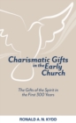 Image for Charismatic Gifts in the Early Church: The Gifts of the Spirit in the First 300 Years