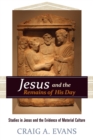Image for Jesus and the Remains of His Day : Studies in Jesus and the Evidence of Material Culture