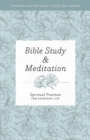 Image for Bible study and meditation: spiritual practices for everyday life.