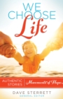 Image for We choose life  : authentic stories, movements of hope
