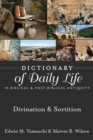 Image for Dictionary of Daily Life in Biblical &amp; Post-Biblical Antiquity: Divination &amp; Sortition