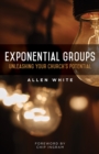 Image for Exponential groups  : unleashing your church&#39;s potential