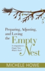 Image for Preparing, adjusting, and loving the empty nest  : a companion to Empty nest, what&#39;s next?