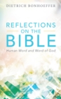 Image for Reflections on the Bible  : human word and Word of God